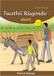 Twathiĩ Rũgendo (Level 1 Book 8)