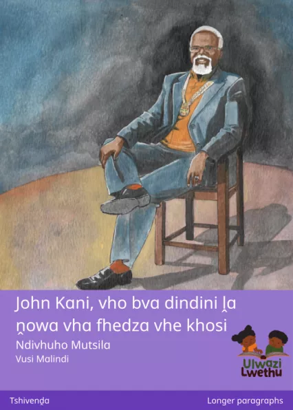 Cover thumbnail - John Kani, vho bva dindini ḽa ṋowa vha fhedza vhe khosi
