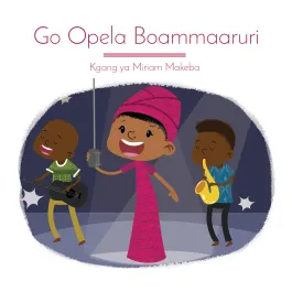 Go Opela Boammaaruri: Kgang ya Miriam Makeba
