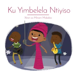 Ku Yimbelela Ntiyiso: Xitori xa Miriam Makeba