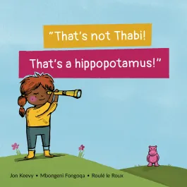That's not Thabi! That's a hippopotamus!