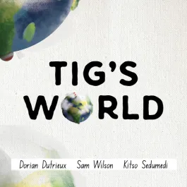 Tig's World